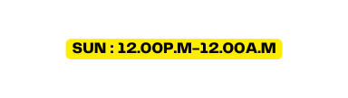 sun 12 00p m 12 00a m